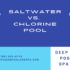 Saltwater vs Chlorine Pool By Deep Blue Pool And Spa 70x70