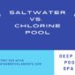 Saltwater vs Chlorine Pool By Deep Blue Pool And Spa