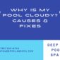Why Is My Pool Cloudy Causes Fixes By Deep Blue Pool And Spa 85x85