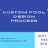 Custom Pool Design Process By Deep Blue Pool And Spa 70x70