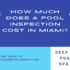 How Much Does a Pool Inspection Cost in Miami 70x70