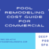 Pool Remodeling Cost Guide for Commercial 70x70