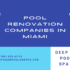 Pool Renovation Companies in Miami 70x70