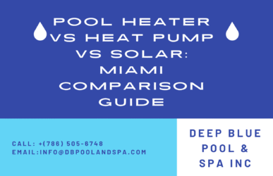 Pool Heater vs Heat Pump vs Solar Miami Comparison
