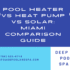 Pool Heater vs Heat Pump vs Solar Miami Comparison 70x70