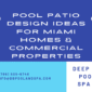 Pool Patio Design Ideas for Miami Homes