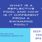 What Is a Reflective Pool and How Is It Different From a Swimming Pool 85x85