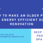 How to Make an Older Pool More Energy Efficient During Renovation