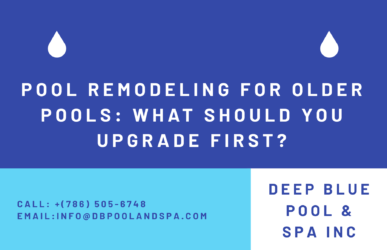 Pool Remodeling for Older Pools: What Should You Upgrade First?