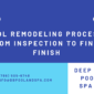 Pool Remodeling Process: From Inspection to Final Finish