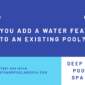Can You Add a Water Feature to an Existing Pool?