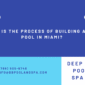 What Is the Process of Building a New Pool in Miami?