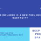 What Is Included in a New Pool Builder's Warranty?
