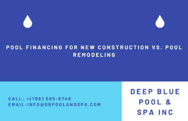 Pool Financing for New Construction vs. Pool Remodeling